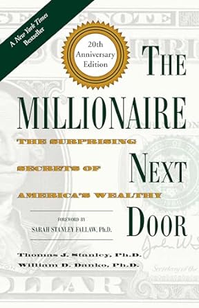 The Millionaire Next Door: The Surprising Secrets of America's Wealthy (Hardcover)