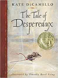 The Tale of Despereaux: Being the Story of a Mouse, a Princess, Some Soup and a Spool of Thread (Paperback)