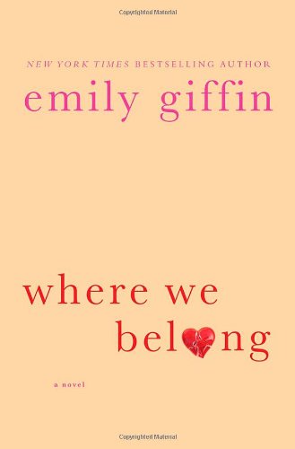 Where We Belong: A Novel (Hardcover) Emily Giffin