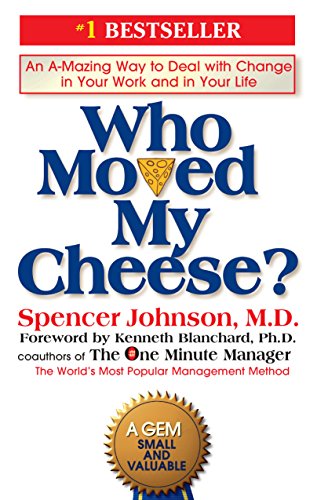 Who Moved My Cheese?: An A-Mazing Way to Deal with Change in Your Work and in Your Life (Hardcover)